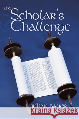 The Scholar's Challenge Julian Bauer 9781449788285