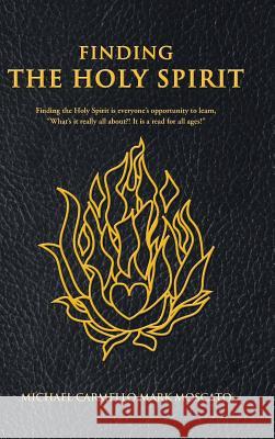 Finding the Holy Spirit Michael Carmello Mark Moscato 9781449789817