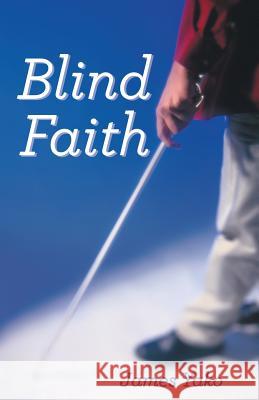 Blind Faith James Yako 9781449791797 WestBow Press