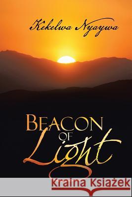 Beacon of Light Kekelwa Nyaywa 9781449791841