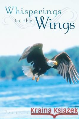 Whisperings in the Wings Paulette C. Hammack 9781449791988 WestBow Press