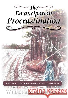 The Emancipation Procrastination William Carson 9781449796471