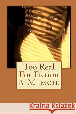 Too Real For Fiction Wallace, Olivia R. 9781449900762 Createspace