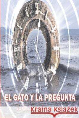 El gato y la pregunta Bustelo, Jose Antonio 9781449906269 Createspace