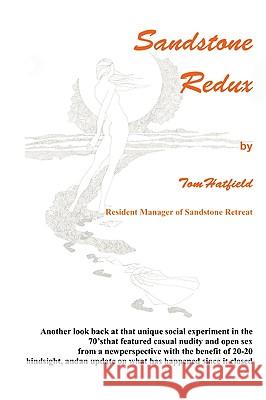 Sandstone Redux: A look back Hatfield, Tom 9781449907730 Createspace