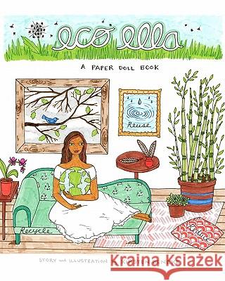 Eco Ella: A Paper Doll Book Kirsten Beneke 9781449908553
