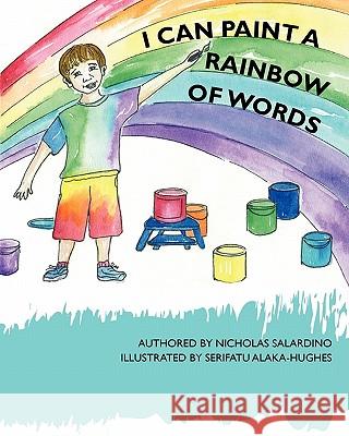 I Can Paint A Rainbow Of Words Hughes, Serifati Alaka 9781449909543 Createspace