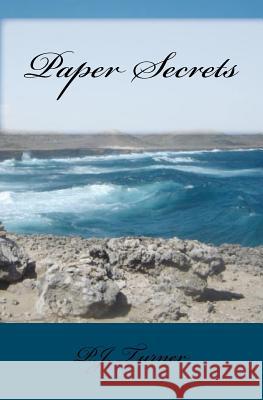 Paper Secrets P. J. Turner 9781449912284 Createspace