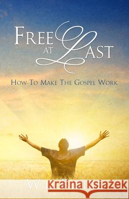 Free at Last: Understanding the Mechanics of Your Redemption Will Riddle 9781449913762