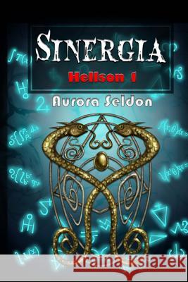 Sinergia: Hellson 1 Aurora Seldon Nady Maguina 9781449914875 Createspace