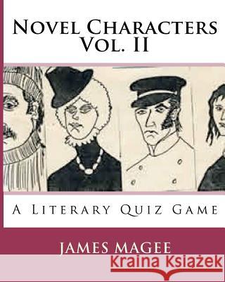 Novel Characters Vol. II James Magee 9781449915667 Createspace