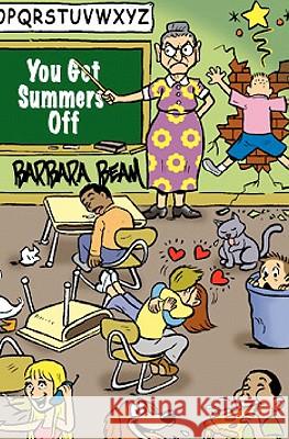 You Get Summers Off Barbara Beam 9781449915797