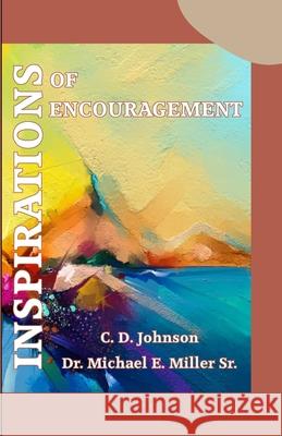 Inspirations of Encouragements: Subtitle Miller, Michael E., Sr. 9781449916664 Createspace