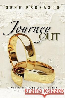 Journey Out: Memoirs of men coming to grips with their orientation Probasco, Gene 9781449918040 Createspace