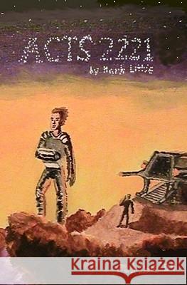 Acts 2221: Book I: Liberation Point Mark Little 9781449926953 Createspace