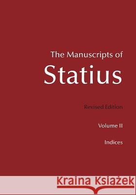 The Manuscripts of Statius: Indices Harald Anderson 9781449932015 Createspace