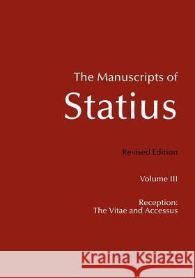 The Manuscripts of Statius: Reception: The Vitae and Accessus Harald Anderson 9781449932053 Createspace