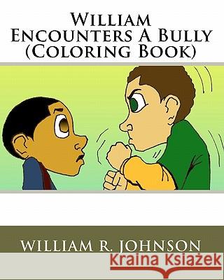 William Encounters a Bully (Coloring Book) William R. Johnson 9781449933296 Createspace