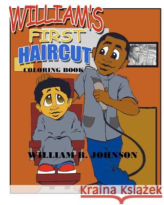 William's First Haircut (Coloring Book) William R. Johnson 9781449933371 Createspace