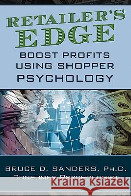 Retailer's Edge Bruce D. Sanders 9781449941413