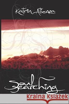 SoulSearching: A Collection of 89 Poems Atienza, Katrin 9781449945091 Createspace
