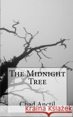The Midnight Tree Chad Anctil 9781449951405 Createspace