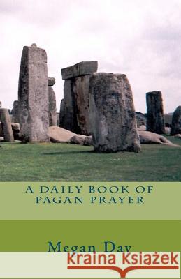 A Daily Book of Pagan Prayer Megan Day 9781449954635