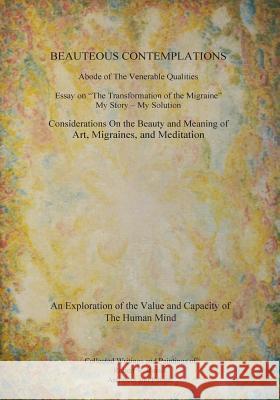 Beauteous Contemplations: Abode of the Venerable Qualities Robert V. Bursik 9781449960452 Createspace