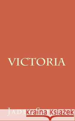 Victoria Jadey Sahira 9781449965235 Createspace