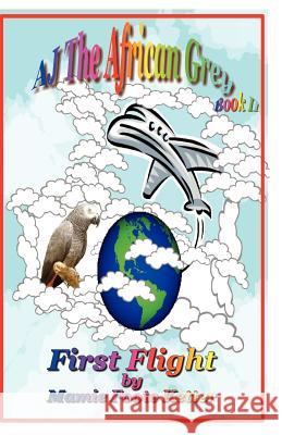 AJ The African Grey First Flight Book II Roach-Serry, Thelma 9781449966997 Createspace