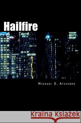 Hailfire Michael S. Atkinson 9781449970338