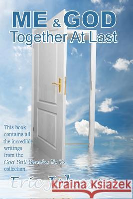 Me And God: Together At Last Johnson, Eric Dean 9781449970550 Createspace
