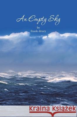 An Empty Sky Frank Drury 9781449974909