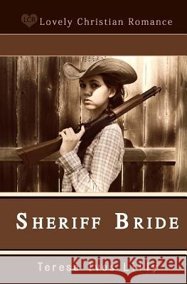 Sheriff Bride Teresa Ives Lilly Shelby Anne Lilly 9781449975807 Createspace