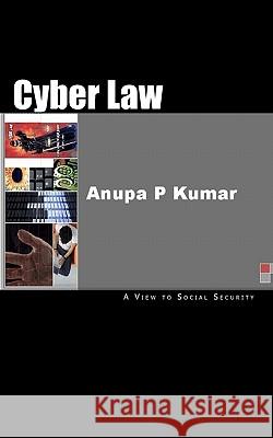 Cyber Law MR Anupa P. Kumar 9781449977863