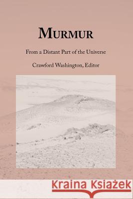 Murmur: From a Distant Part of the Universe Yulalona Lopez A. M. Caratheodory Marcus Rian 9781449985165 Createspace