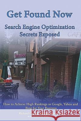 Get Found Now! Search Engine Optimization Secrets Exposed: Acheive High Rankings In Google, Yahoo and Bing for Your Website Evans, Shannon 9781449986391 Createspace