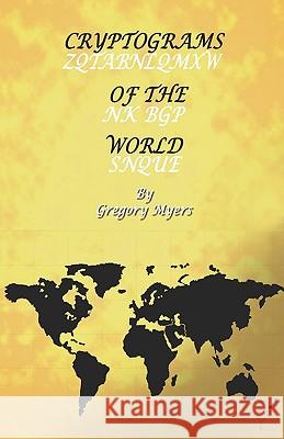 Cryptograms of the World Gregory Myers 9781449994662 Createspace