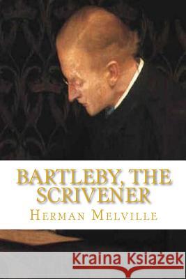 Bartleby, The Scrivener Melville, Herman 9781449995409 Createspace Independent Publishing Platform