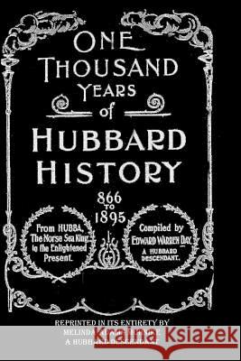 One Thousand Years of Hubbard History MR Edward Warren Day 9781449997489