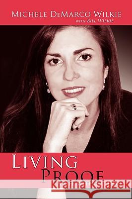 Living Proof Michele DeMarco Wilkie 9781450001335