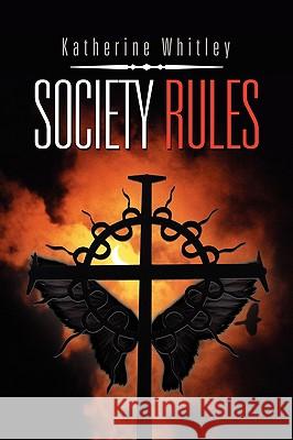 Society Rules Katherine Whitley 9781450001694