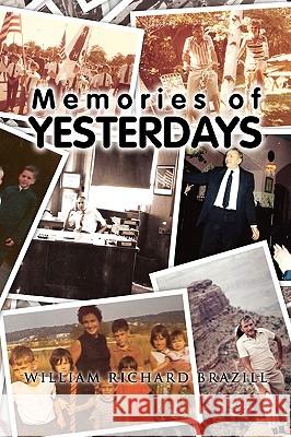 Memories of Yesterdays William Richard Brazill 9781450004855