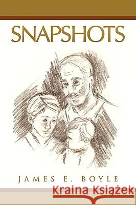 Snapshots James E. Boyle 9781450005647