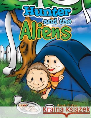 Hunter and the Aliens Aleah Fisher Debbie Riddle 9781450006842 Xlibris Us