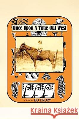 Once Upon a Time Out West Bo Drury 9781450006996