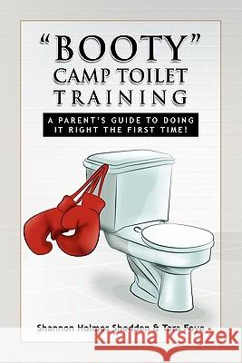 Booty Camp Toilet Training Hol Shanno 9781450008402 Xlibris Corporation