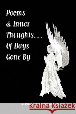 Poems & Inner Thoughts..... of Days Gone by Patricia Ann Balsinger Stillerman 9781450008457 Xlibris Corporation