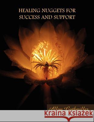 Healing Nuggets for Success and Support Allou Guthmiller 9781450009430 Xlibris Corporation