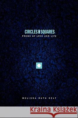 Circles and Squares Melissa Ruth Self 9781450009508